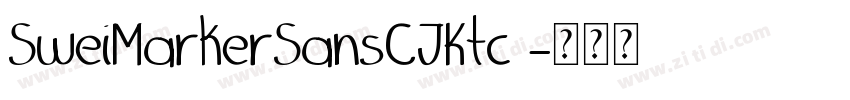 SweiMarkerSansCJKtc 字体转换